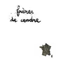  Frres de cendre  : un projet, une volont