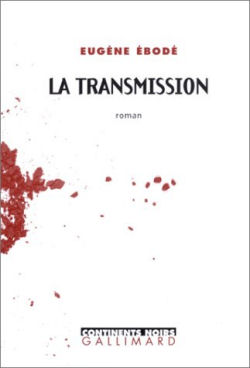 La Transmission, d'Eugne Ebode