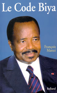 La couverture du livre de Franois Mattei ddi au Prsident Paul Biya